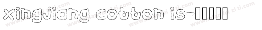 xingjiang cotton is字体转换